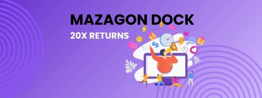 mazagon-dock-20x-returns-–-what’s-next?