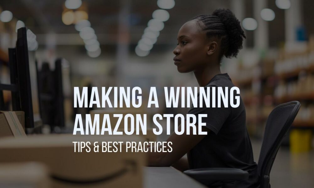 best-practices-&-tips-for-optimizing-your-amazon-storefront